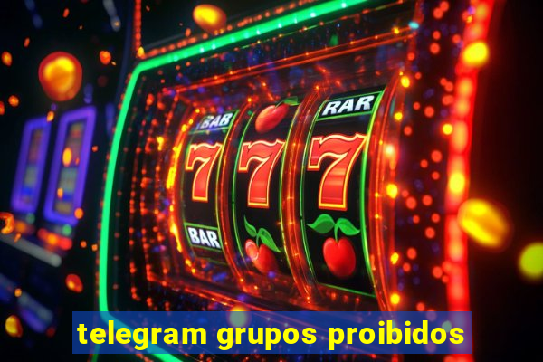 telegram grupos proibidos